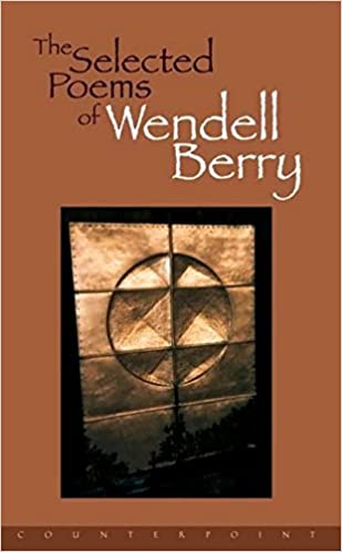 The Selected Poems of Wendell Berry