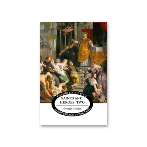 Saints and Heroes: Volume 2